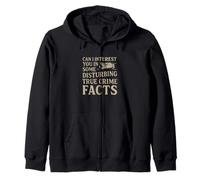 Can I Interest You in Some Disturbing True Crime Facts Funny Felpa con Cappuccio