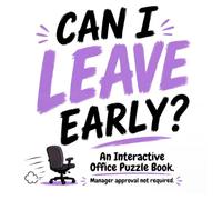 Can I Leave Early?: An Interactive Office Puzzle Book