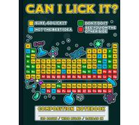 Can I Lick It Chemistry Composition Notebook Wide Ruled | Hilarious Periodic Table Journal For Science Class, College, Teachers and Students