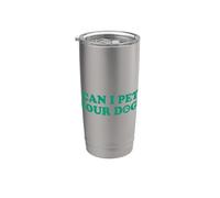 Can I Pet Your Dog Bicchiere termico in acciaio inox doppia parete