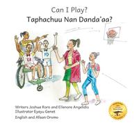Can I Play?: Inclusion Means Fun For Everyone in English and Afaan Oromo