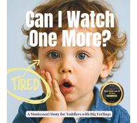 Can I Watch One More? [Reduce Screentime]: A gentle story about screens, brain growth, and learning to pause