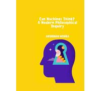 Can Machines Think? A Modern Philosophical Inquiry