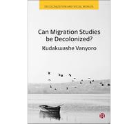 Can Migration Studies be Decolonized?