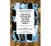 Can Peace Journalism Flourish or Fade in Digital Media?: Evidence from the Middle East