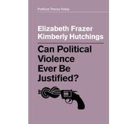 Can Political Violence Ever Be Justified?