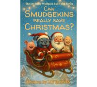 Can Smudgekins Really Save Christmas?: The Izy Staffy Wolfpack Tall Tales Series