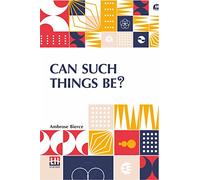 Can Such Things Be?