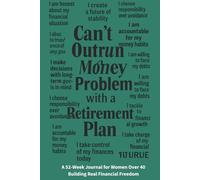 Can’t Outrun a Money Problem with a Retirement Plan: A 52-Week Journal for Women Over 40 Building Real Financial Freedom: Ditch the Shame, Fix Your Finances, and Build a Bold Retirement on Your Terms