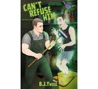 Can’t Refuse Him: A Paranormal Second Chance MM Rom Com: A Second Chance MM Paranormal Romance