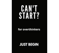Can’t Start? Journal: A Simple ADHD-Friendly Notebook for Overthinking, Mental Overload, and Getting Started Without Pressure