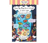 Can Ten Fish Fit in a Cup? & Other Tales: A Decodable Graphic Novel