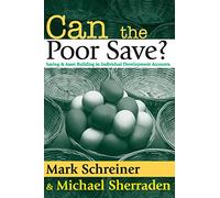 Can the Poor Save?: Saving and Asset Building in Individual Development Accounts