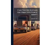 Can Trucks Sustain the Objective Force Army?