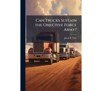Can Trucks Sustain the Objective Force Army?