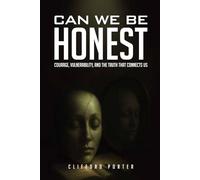 Can We Be Honest?: Courage, Vulnerability, and the Truth that Connects Us