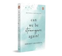 Can We Be Strangers Again?: A National Bestseller