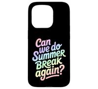Can We Do Summer Break Again Divertente Scuola Citazione Custodia per iPhone 15 Pro