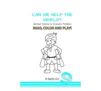 CAN WE HELP THE WORLD?: A Spiritual Solution to Economic Problems