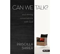 Can We Talk? - Bible Study Book: Soul-stirring Conversations With God