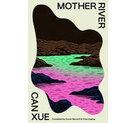 Can Xue Chen Zeping Karen Gernant Mother River (Tascabile)