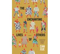 Can Xue The Enchanting Lives of Others (Copertina rigida)