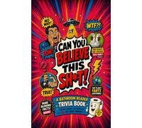 Can You Believe This Sh*t!: A Bathroom Reader Trivia Book