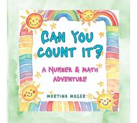 Can You Count It?: A Number & Math Adventure
