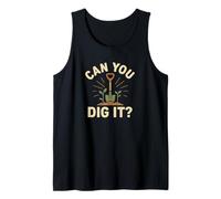 Can You Dig It Giardinaggio Gioco di Parole Canotta