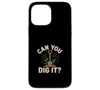 Can You Dig It Giardinaggio Gioco di parole Custodia per iPhone 13 Pro Max