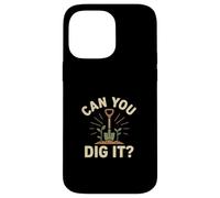 Can You Dig It Giardinaggio Gioco di parole Custodia per iPhone 14 Pro Max
