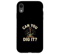 Can You Dig It Giardinaggio Gioco di parole Custodia per iPhone XR
