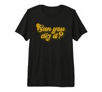 Can You Dig It? Vintage 70S 80S Maglietta Premium
