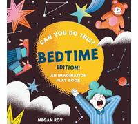 Can You Do This? (Bedtime Edition): An Imagination Play Book: 3