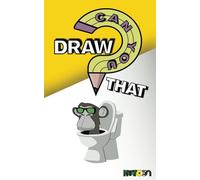 Can You Draw That? | 120 Crazy and Fun Drawing Prompts