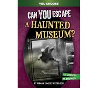 Can You Escape a Haunted Museum?: An Interactive Paranormal Adventure