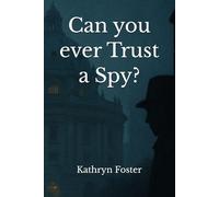 Can you ever Trust a Spy?