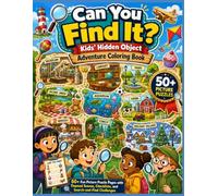 Can You Find It? Kids Hidden Object Adventure Book: 50 Fun Picture Puzzle Pages with Themed Scenes, Checklists, and Search-and-Find Challenges