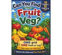 Can You Find the Fruit & Veg?: A Fun Search and Find Colouring Activity Book for Kids Ages 4-8