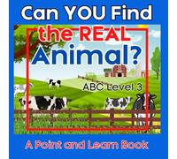 Can You Find the Real Animal? ABC Book 3: A Fun Alphabet Challenge to Build Critical Thinking, Observation, and Letter Recognition Skills for Kids