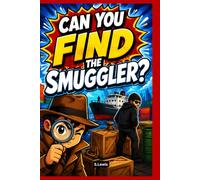 Can You Find The Smuggler: A Detective Puzzle Book: Solve The Mystery For Adults