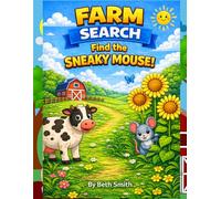 Can You Find the Sneaky Mouse?: A Fun Farm & Garden Search Book for Kids