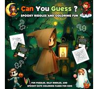 Can You Guess ? Spooky Riddles And Coloring Fun: Fun Puzzles, Silly Riddles, and Spooky-Cute Coloring Pages for Kids