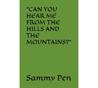 "CAN YOU HEAR ME FROM THE HILLS AND THE MOUNTAINS?"