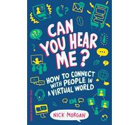 Can You Hear Me?: How to Connect with People in a Virtual World by Morgan, Nick
