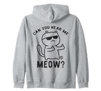 Can You Hear Me Meow Funny Cat Felpa con Cappuccio