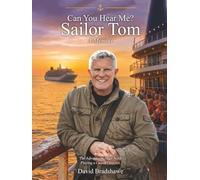 Can You Hear Me? Sailor Tom: The Adventures of an Actor Playing a Cruise Director