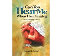 Can You Hear Me When I’m Praying: In Search Of Grace