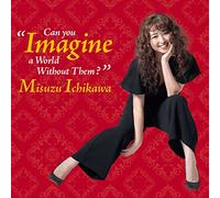 Can You Imagine a World Without Them?