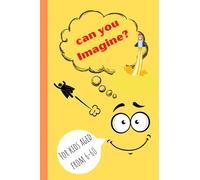 Can You Imagine: Imagination Is Everything